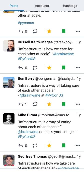 several Fediverse posts from 1 year ago, by different users, each nearly simultaneously saying very similar things, such as

“Infrastructure is how we care for each other at scale” - @brainwane #PyConUS

or

"infrastructure is a way of taking care of each other at scale"
- @brainwane at #PyConUS