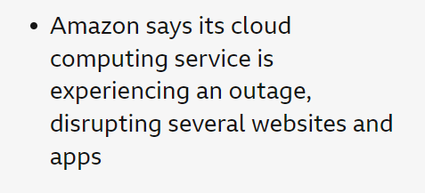 A screenshot from BBC news saying: "Amazon says its cloud computing service is experiencing an outage, disrupting several websites and apps"