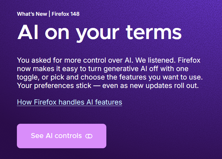 A screenshot of the "What's New" page from Firefox 148, with the title "AI on your terms", describing a new feature where it is easy to turn off AI features within Firefox.