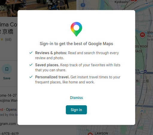 Sign-in to get the best of Google Maps
Reviews & photos: Read and search through every
review and photo.
+ Saved places. Keep track of your favorites with lists
that you can share.
Personalized travel. Get instant travel times to your
frequent places, like home and work
Dismiss
